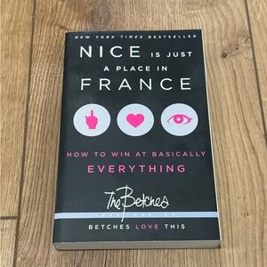 The Betches Nice Is Just A Place In France book